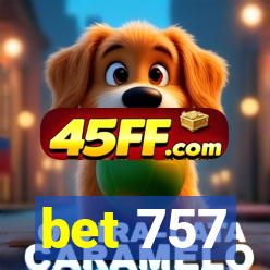 bet 757
